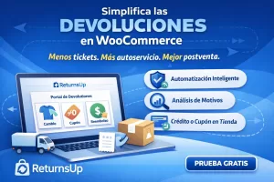 ReturnsUp presenta su plataforma de devoluciones en WooCommerce: más autoservicio, menos tickets y una postventa realmente controlada